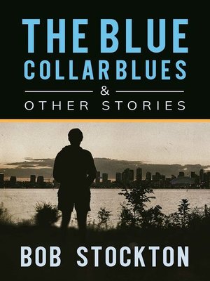cover image of The Blue Collar Blues and Other Stories